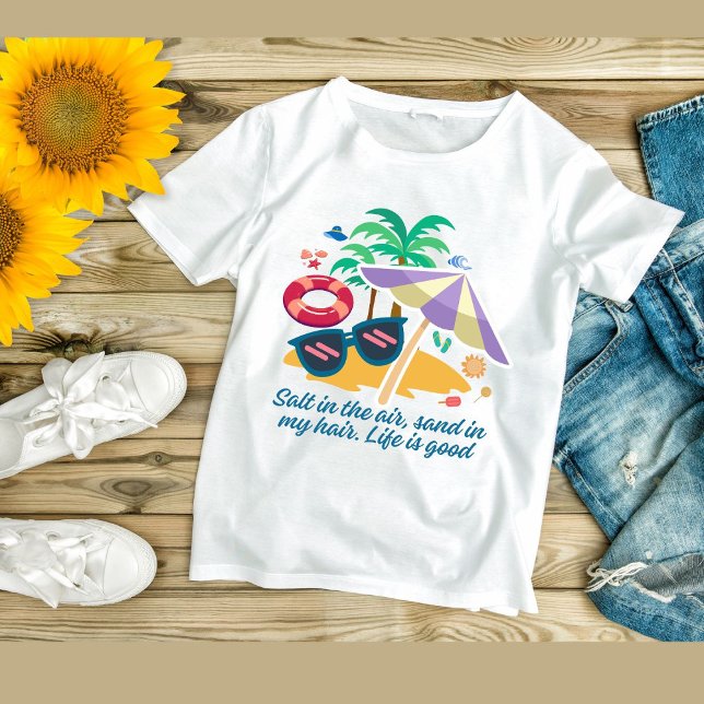 Salt i luft, sand i håret. Livet är bra T Shirt (Skapare uppladdad)