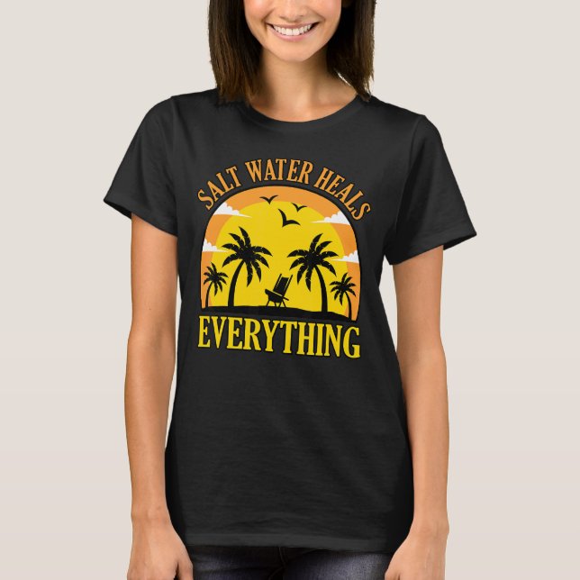 Salt Vatten Heals Beach Vacation Helgdagars (Salt  T Shirt (Framsida)