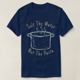 Salt Vatten, inte pastaprodukterna T Shirt