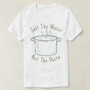 Salt Vatten, inte pastaprodukterna T Shirt