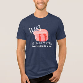 Salt Water Taffy Is a Lie T Shirt