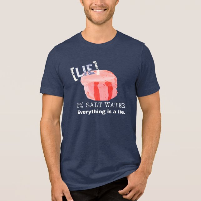 Salt Water Taffy Is a Lie T Shirt (Framsida)