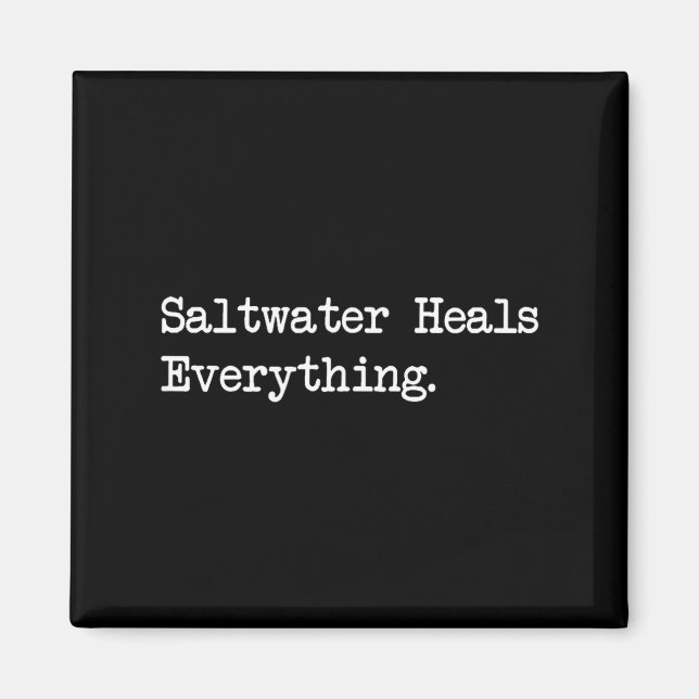 Saltwater Heals Everything Funny Beach Quotes  Magnet (Framsidan)