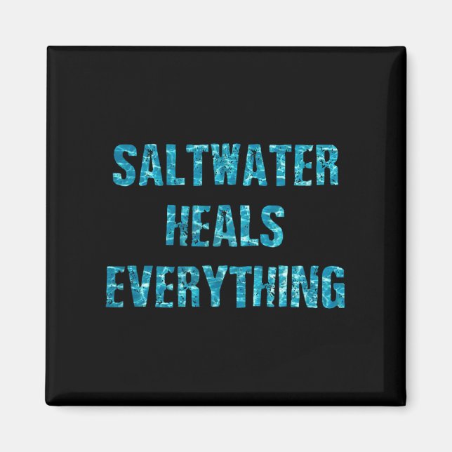 Saltwater Heals Everything Motivational Quotes  Magnet (Framsidan)