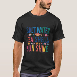 Saltwater Seashells Sunshine Shirt Vibes T