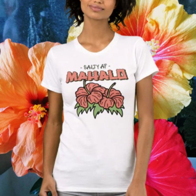Salty AF Mahalo T Shirt (Skapare uppladdad)