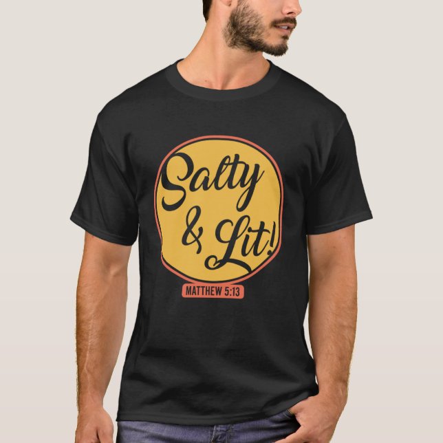 Salty and Lit  Christian Bible Verse Religious Fai T Shirt (Framsida)