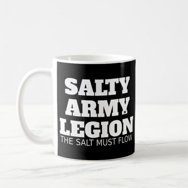 SALTY ARMY ÄR LEGION Salt must Flow T-Shirt Kaffemugg (Vänster)