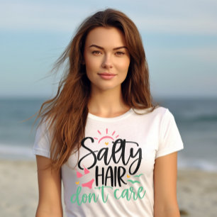 "Salty Hair Don Care" Beach Life T Shirt