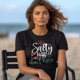 "Salty Hair Don Care" Beach Life T Shirt