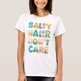 Salty Hair Don Care - Fold Beach Vibes Graphic D T Shirt