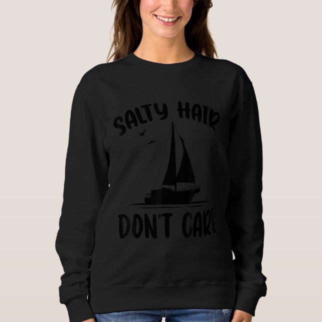 Salty Hair Don't Care Sailboat Sailing License Sai T Shirt (Framsida)