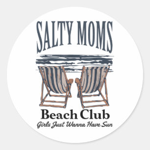 Salty Mammor Beach Klubb Girls vill bara ha Sol. Runt Klistermärke