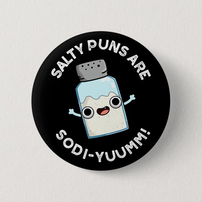 Salty Puns är Sodi-yummm Funny Natrium Pun-Mörk BG Knapp (Framsida)