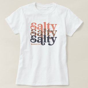 Salty Shirt, Bible Verse Shirt, Matthew 5:13 Faith T Shirt