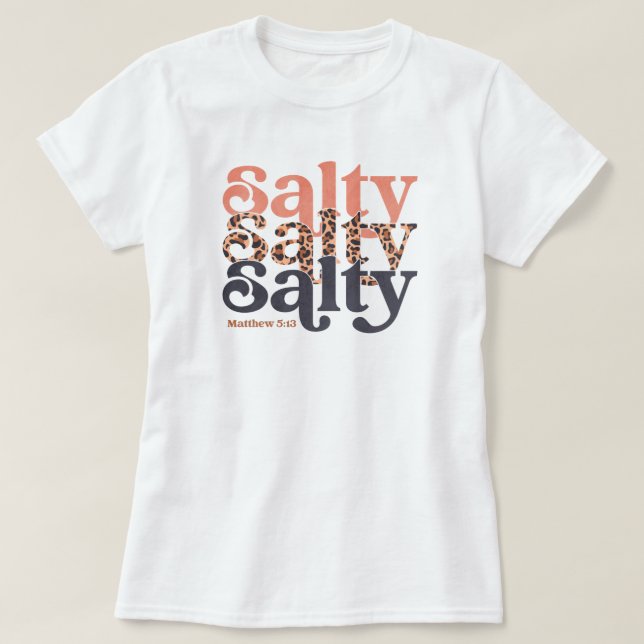 Salty Shirt, Bible Verse Shirt, Matthew 5:13 Faith T Shirt (Design framsida)