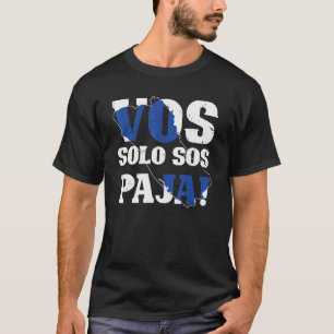 Salvador Roots Vos Solo Sos Paja El Salvador T Shirt