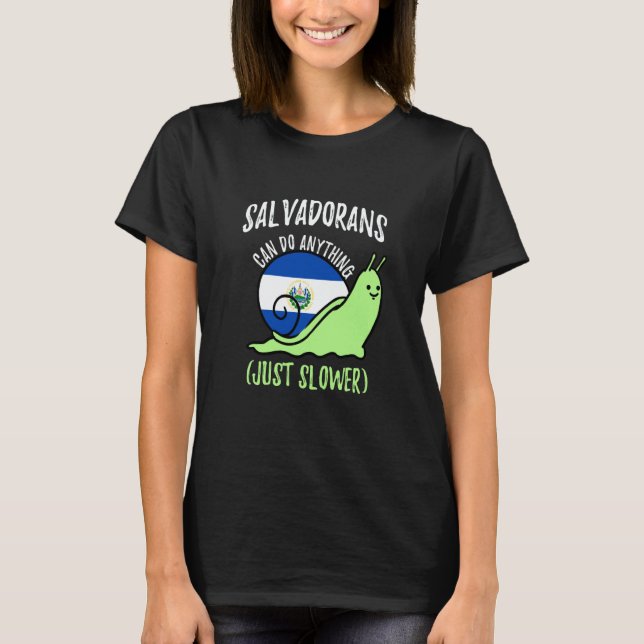 Salvadorans Can Do Anything Just Slower  Salvador T Shirt (Framsida)