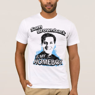 Sam Brownback är min homeboy T Shirt