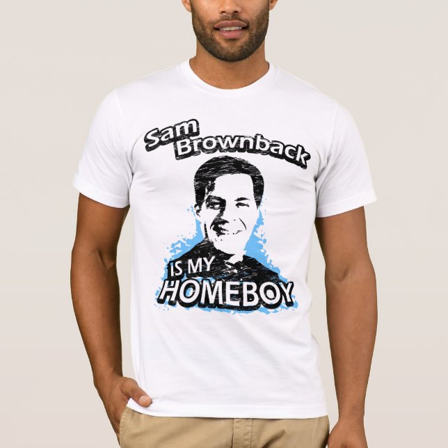 Sam Brownback är min homeboy T Shirt (Framsida)