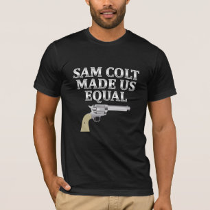 Sam Colt gjorde oss jämlika T Shirt