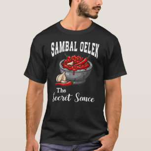 Sambal Oelek, Secret Sauce T Shirt