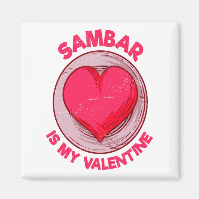 Sambar Is My Valentine Stew Vegetable Dish Humor  Magnet (Framsidan)