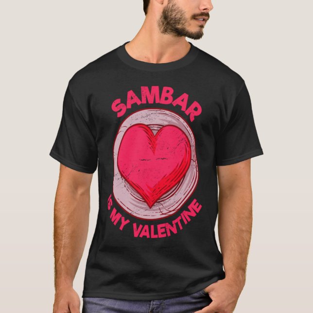 Sambar Is My Valentine Stew Vegetable Dish Humor  T Shirt (Framsida)