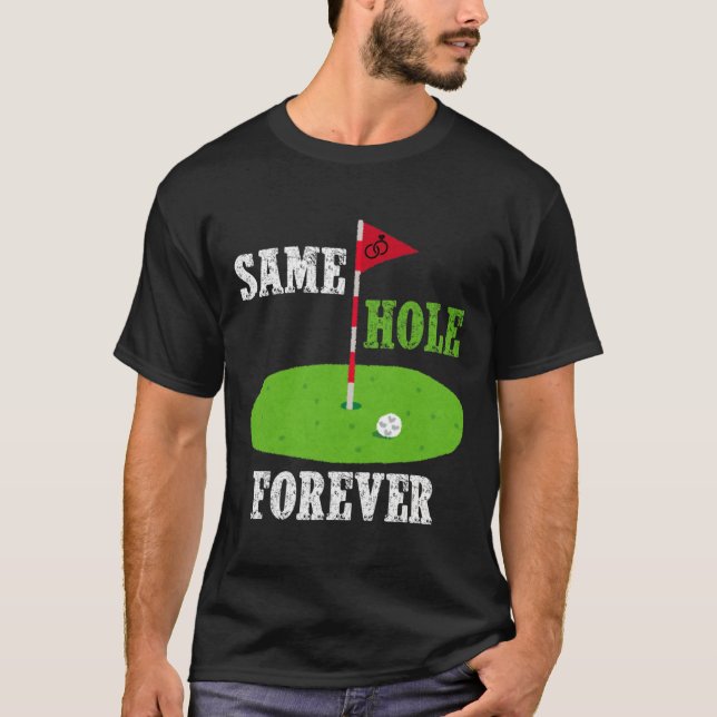Same Hole Forever Brudgumme Sällskapsfest Rolig Go T Shirt (Framsida)