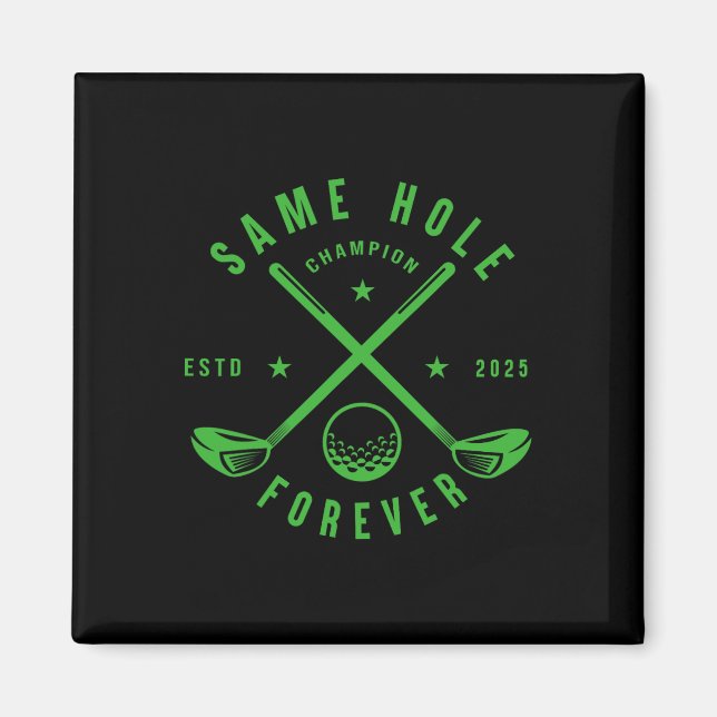 Same Hole Forever Golf Sällskapsfest för Män Sälls Magnet (Framsidan)