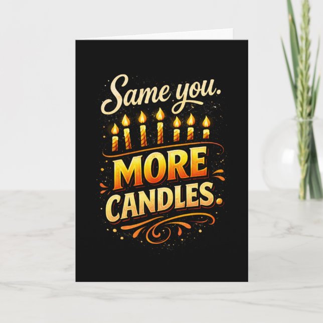 Same You  More Candles Black Gold Funny Birthday Kort (Framsida)