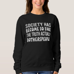 Samhället har blivit så sanningsenligt både t shirt