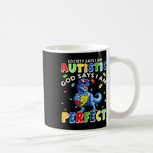 Samhället säger att jag är Autistisk Gud säger att Kaffemugg