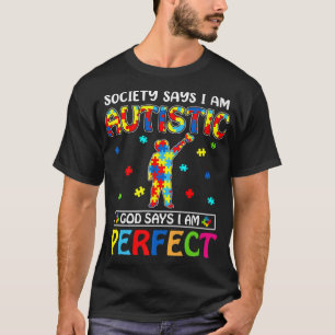 Samhället säger att jag är Autistisk Gud säger att T Shirt