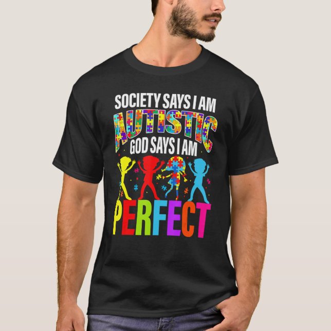 Samhället säger att jag är Autistisk Gud säger att T Shirt (Framsida)