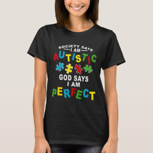 Samhället säger att jag är Autistisk Gud säger att T Shirt
