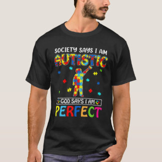 Samhället säger att jag är Autistisk Gud säger att T Shirt