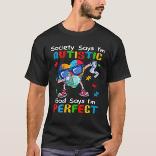 Samhället säger att jag är Autistisk Gud säger T Shirt