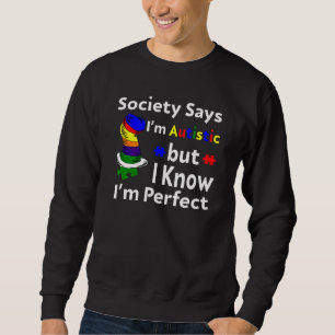 Samhället säger att jag är autistisk, men jag vet lång ärmad tröja