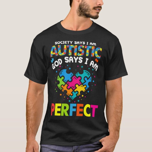 Samhället säger: "Jag är Perfekt Autism" T Shirt (Framsida)