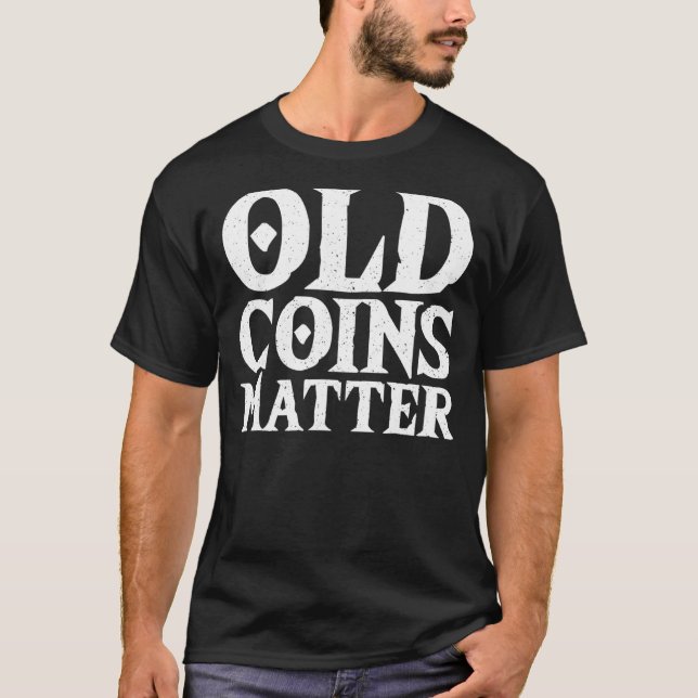 Samla in gammalt Mynt-numismatist myntsamling T Shirt (Framsida)