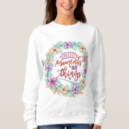 Samla in möten, inte Sak, sötskjorta T Shirt