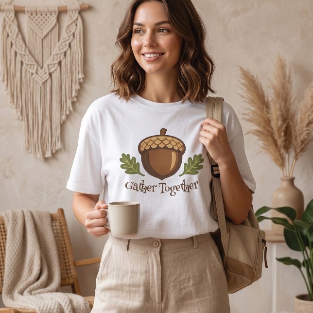 Samlas Tillsammans Höst Ekollon Tacksgiving T Shirt (Skapare uppladdad)