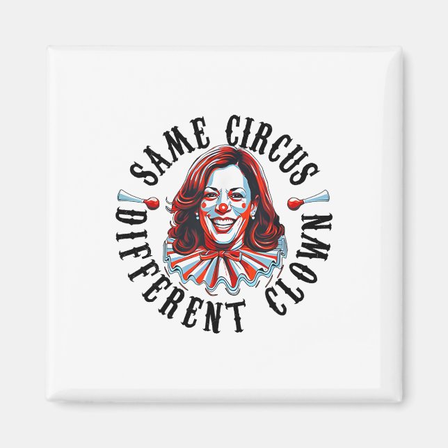 Samma Circus annorlunda Clown Funny Kamala Harris  Magnet (Framsidan)