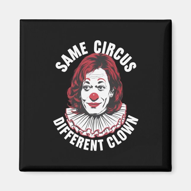Samma Circus Olika Clown Anti Kamala 2024 Magnet (Framsidan)