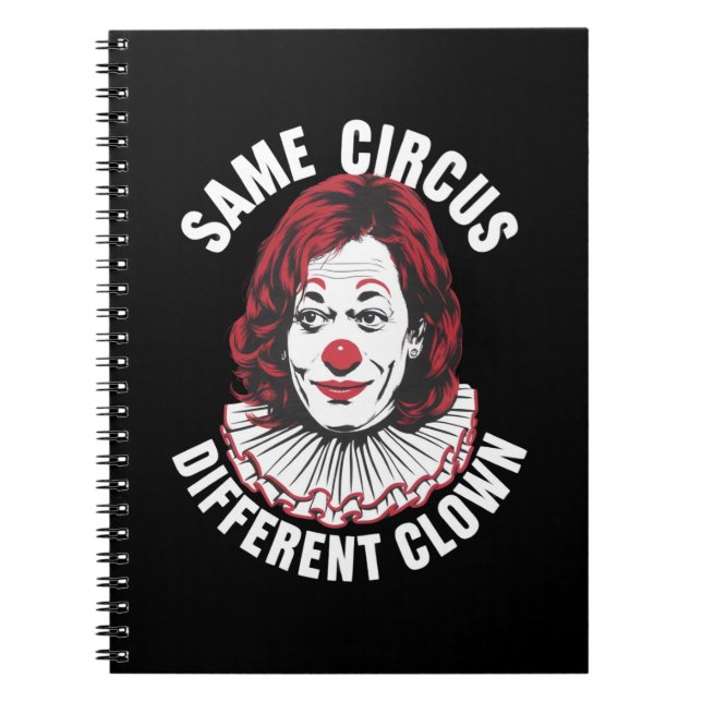 Samma cirkus annan clown Anti Kamala 2024 Anteckningsbok (Framsidan)