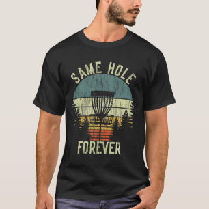Samma Hål För Evigt Rolig Disc Golf Sängkammare Pa T Shirt