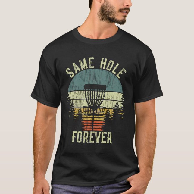 Samma Hål För Evigt Rolig Disc Golf Sängkammare Pa T Shirt (Framsida)