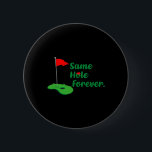 Samma Hål Forever Golf Bachelor Party Bachelorette Knapp<br><div class="desc">Samma Hål Forever Golf Bachelor Party Bachelorette Groom Manar</div>