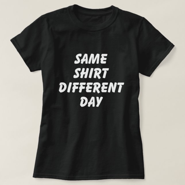 SAMMA KAVAJ PÅ OLIKA DAGAR T-SHIRT (Design framsida)